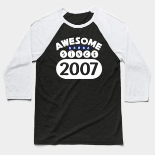Awesome Since 2007 Baseball T-Shirt
